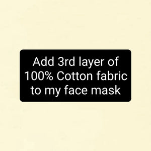 Add 3rd layer of 100% cotton fabric to face mask