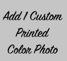 Add 1 Custom Printed Color Photo