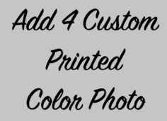 Add 4 Custom Printed Color Photos