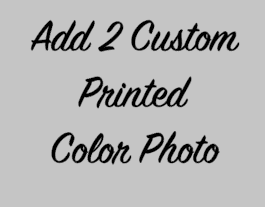 Add 2 Custom Printed Color Photos