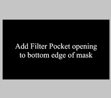 Add Optional Filter Pocket opening to bottom edge of 1 Mask